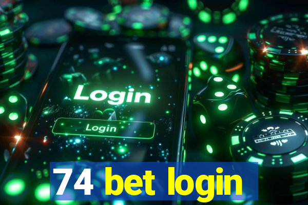 74 bet login